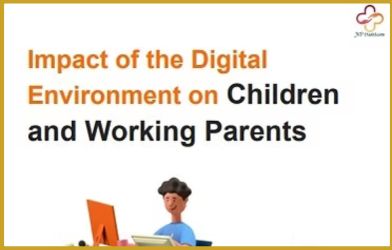 Impact of the Digital Environment on Children and Working Parents